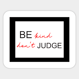 Be kind, don't judge Sticker